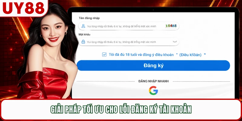 Giải pháp tối ưu cho lỗi đăng ký tài khoản